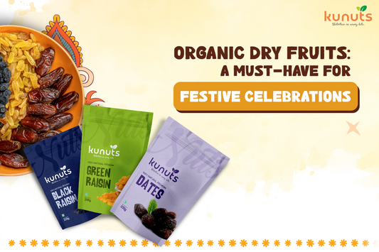 Embrace Festive Celebrations with Organic Dry Fruits Shopping