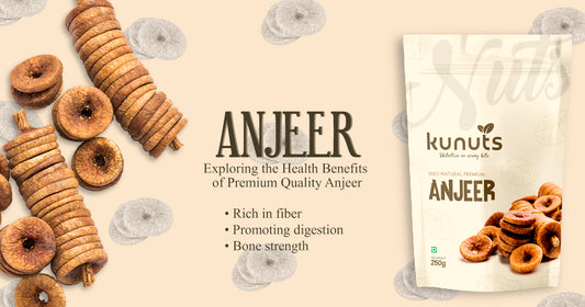 Exploring The Health Benefits Of Premium Quality Anjeer