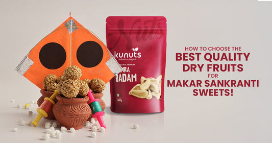 Dry Fruits for Makar Sankranti Sweets