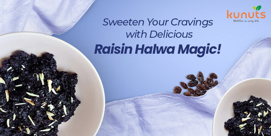 How To Make Tasty Raisin Halwa For Your Sweet Cravings?